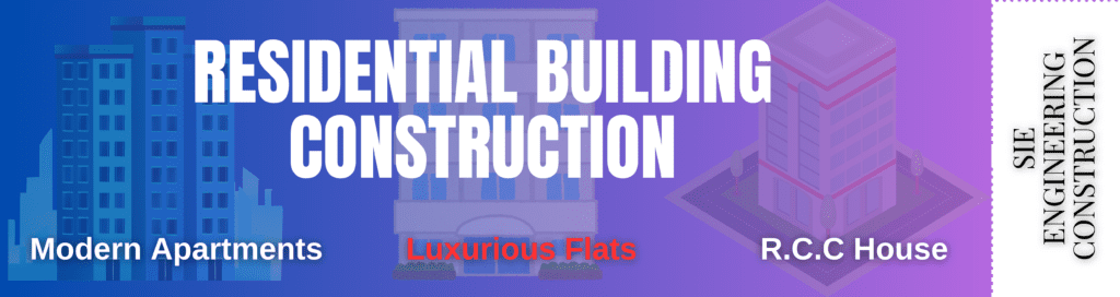 Residential Construction Company in Guwahati: Building Your Dream Home with SIE Engineering Construction